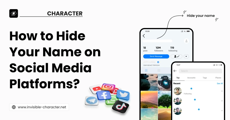 How to Hide Your Name on Social Media Platforms?